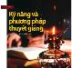 Kỹ năng và phương pháp thuyết giảng