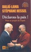 Đức Đạt-lai Lạt-ma và Stéphane Hessel Vì sự tiến bộ tinh thần HÃY CÙNG TUYÊN BỐ HÒA BÌNH !