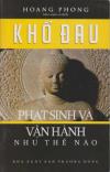 KHỔ ĐAU PHÁT SINH VÀ VẬN HÀNH NHƯ THẾ NÀO - Hoang Phong (sách)