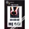 XIN CỨU ĐỘ MẸ ĐẤT